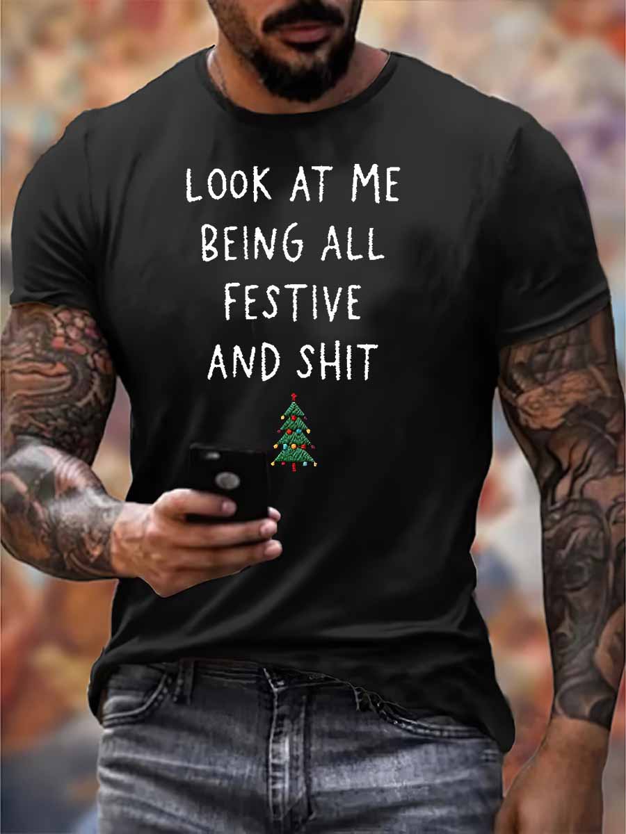 Look At Me Being All Festive And Shit Print 100% Cotton T-Shirt