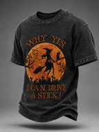 Men's Funny Halloween Witch Why Yes,Actually I Can Drive A Stick Print Casual Tee
