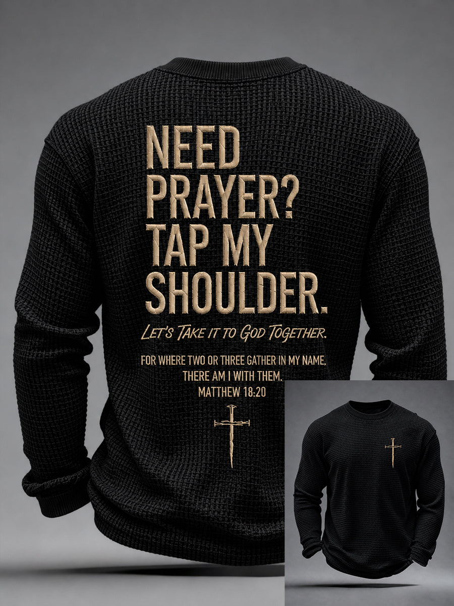 Men's Christian Need Prayer Tap My Shoulder Waffle Long Sleeve T-Shirt