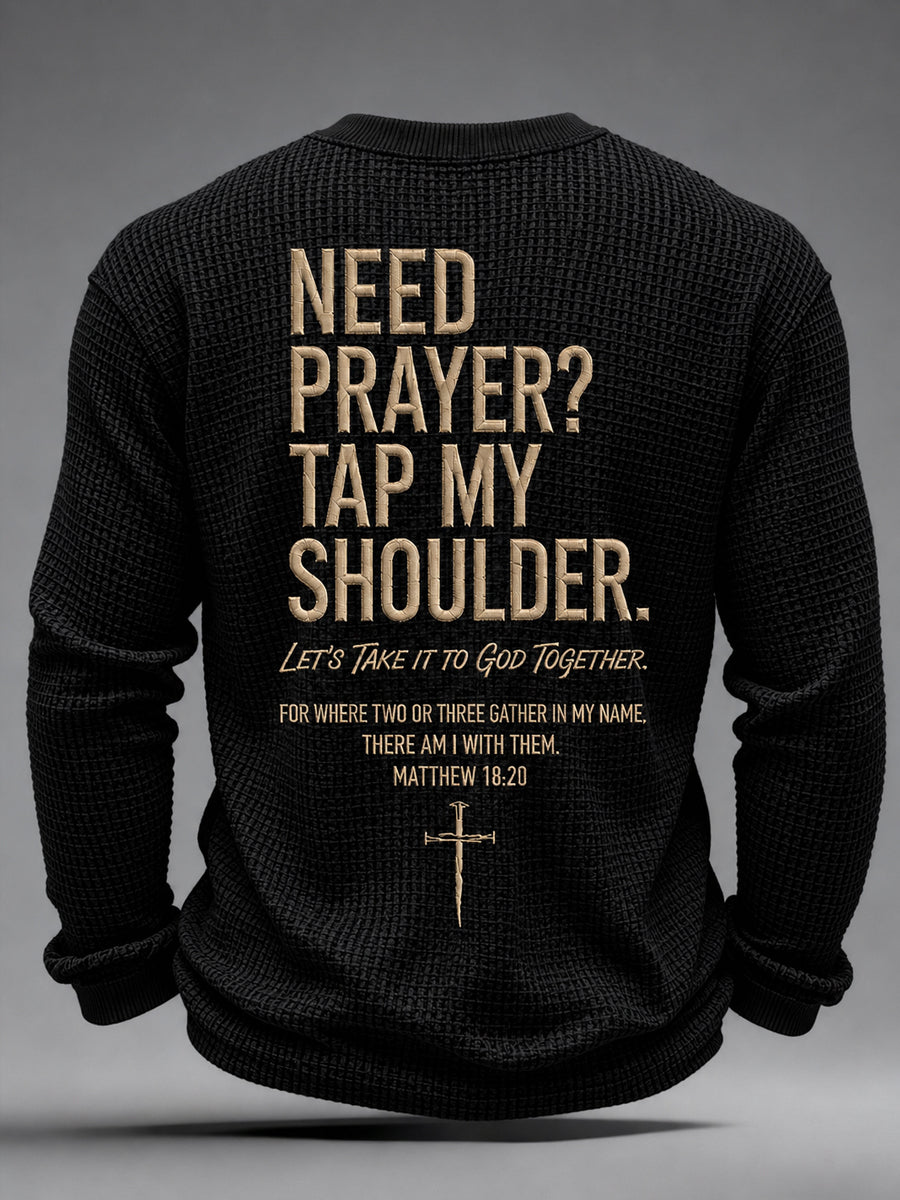 Men's Christian Need Prayer Tap My Shoulder Waffle Long Sleeve T-Shirt