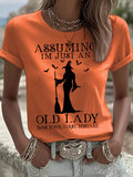 🔥Buy 2 Get 10% Off🔥Women's Assuming Im Just An Old Lady Was Your First Mistake Print Casual T-shirt