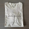 I Need A Diet Coke T-shirt