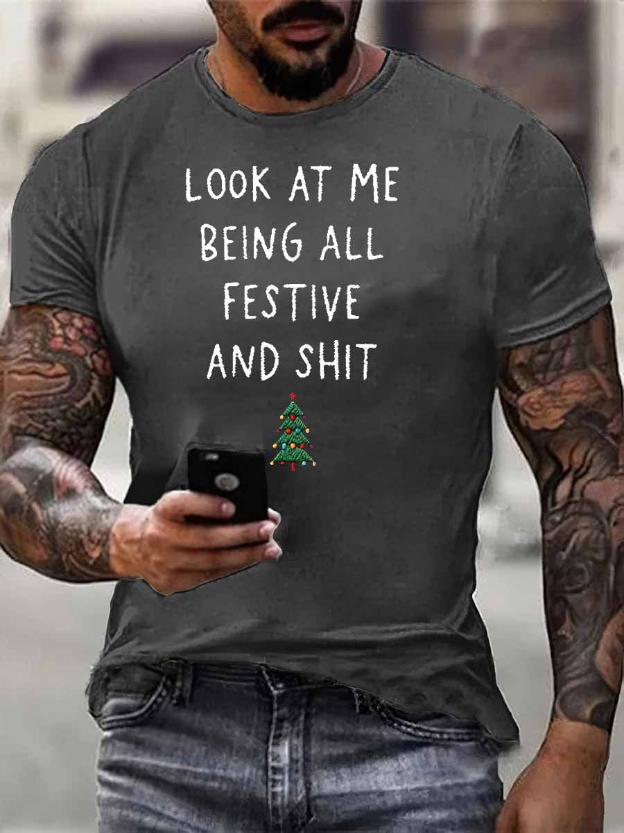 Look At Me Being All Festive And Shit Print 100% Cotton T-Shirt