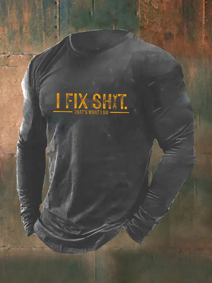 Men's I Fix Shirt  That's What  I Do  Pattern Long Sleeve 100% Cotton T-Shirt