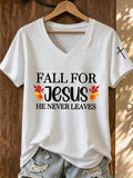 Women's Fall For Jesus He Never Leaves Print T-shirt