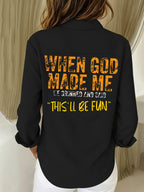 Women's When God Made Me This`s All Be Fun Print Casual Cotton Linen Shirt