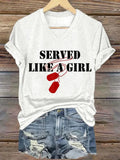 Women's Served Like A Girl Printed Short-Sleeved T-Shirt