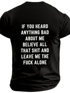 Men'S If You Heard Anything Bad About Me Believe All That Shit Cotton T-Shirt