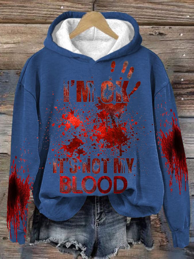 Women's I'M Ok It'S Not My Blood  Printed Long Sleeve Sweatshirt