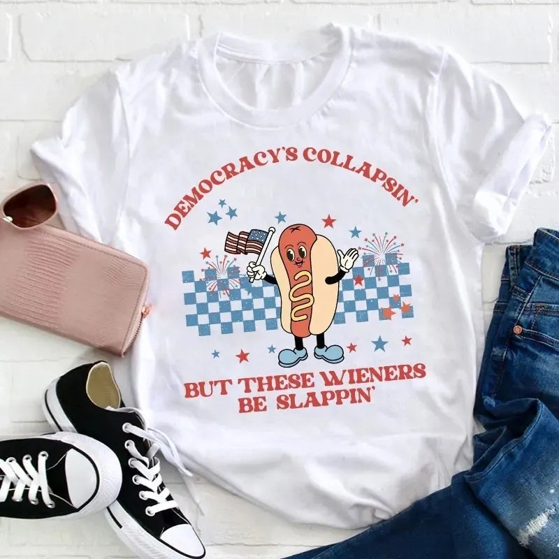 Democracy's Collapsin' But These Weiners Be Slappin' Cotton T-Shirt