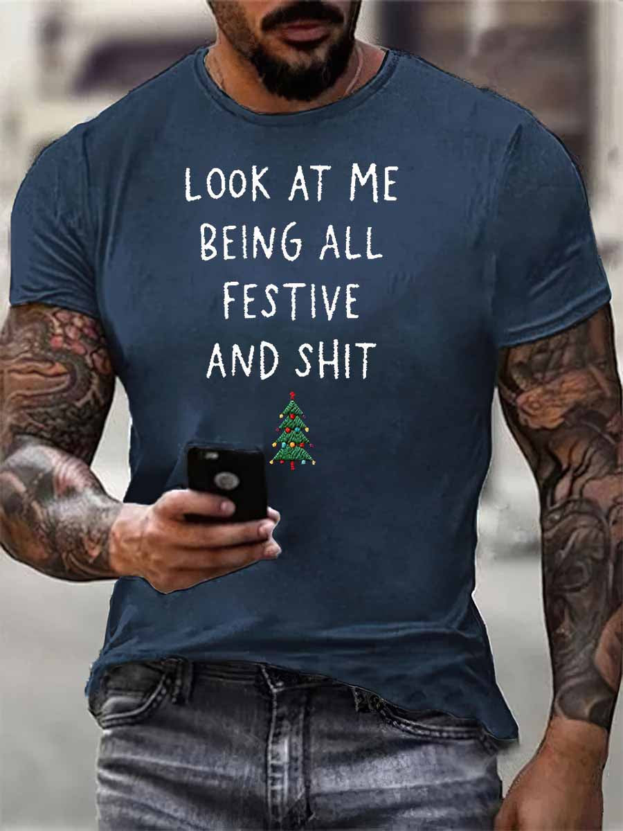 Look At Me Being All Festive And Shit Print 100% Cotton T-Shirt