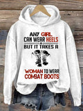 Women's  Any Girl Can Wear Heels But It Takes A Woman To Wear Combat Boots Print Casual Hoodie