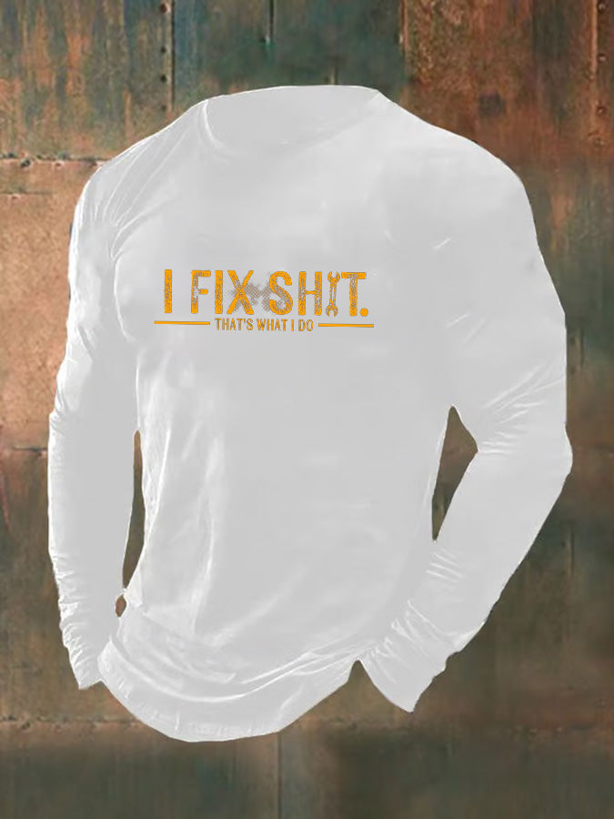 Men's I Fix Shirt  That's What  I Do  Pattern Long Sleeve 100% Cotton T-Shirt
