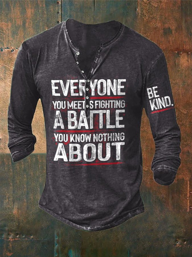 Button Retro Be Kind Everyone You Meet Is Fighting A Battle You Know Nothing About Print T-Shirt