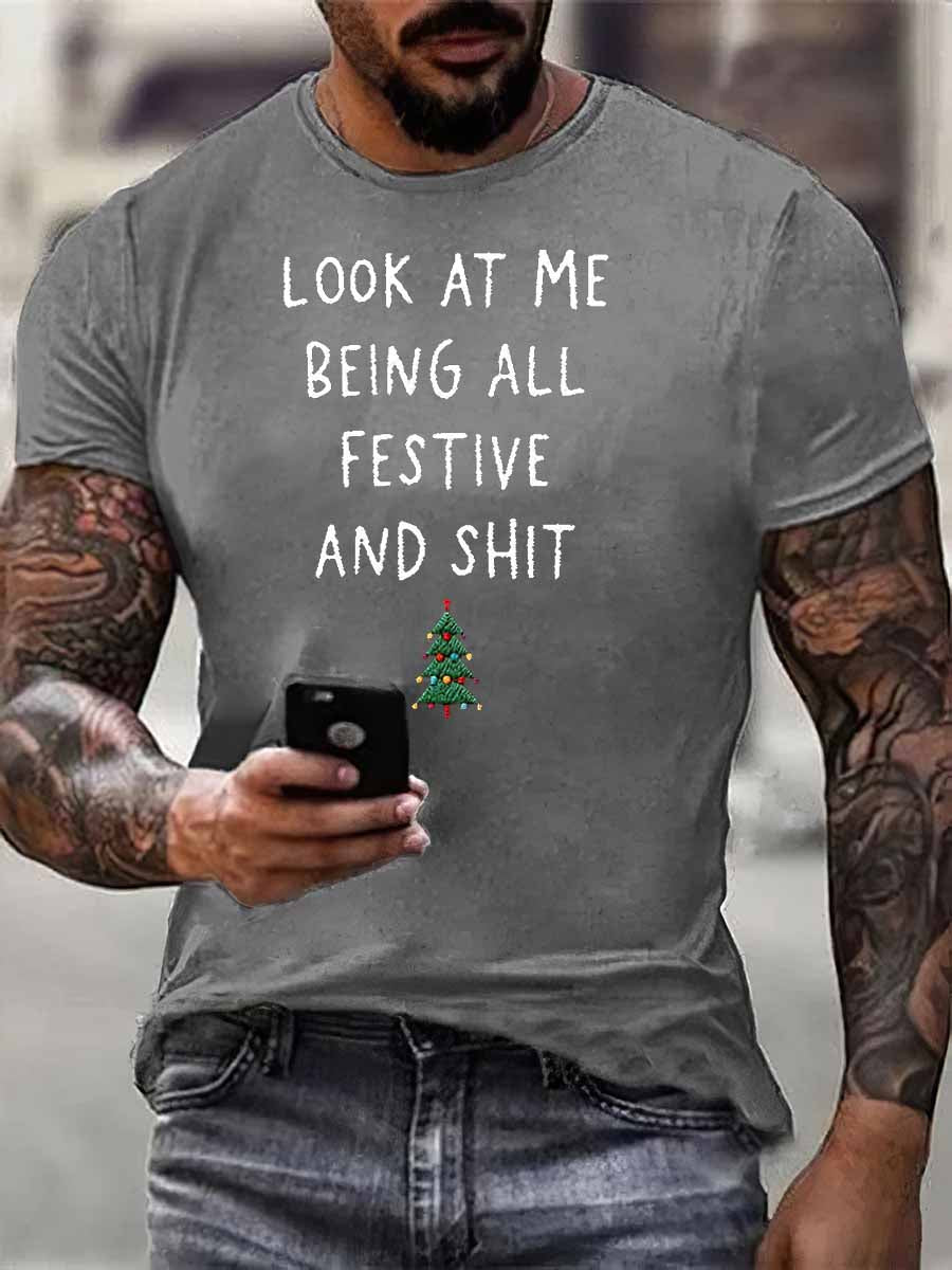 Look At Me Being All Festive And Shit Print 100% Cotton T-Shirt