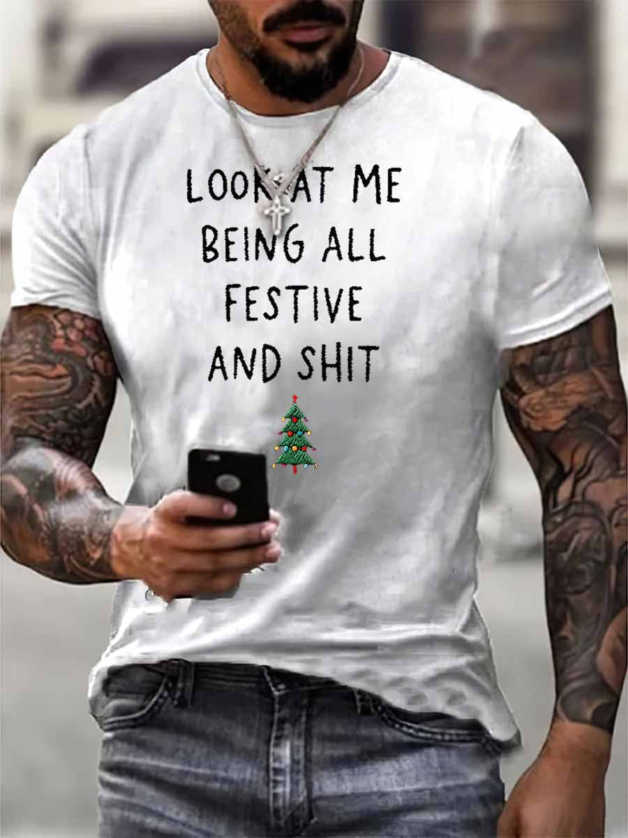 Look At Me Being All Festive And Shit Print 100% Cotton T-Shirt