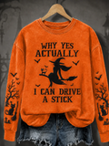 Women's Halloween WHY YES ACTUALLY I CAN DRIVE A STICK Sweatshirt