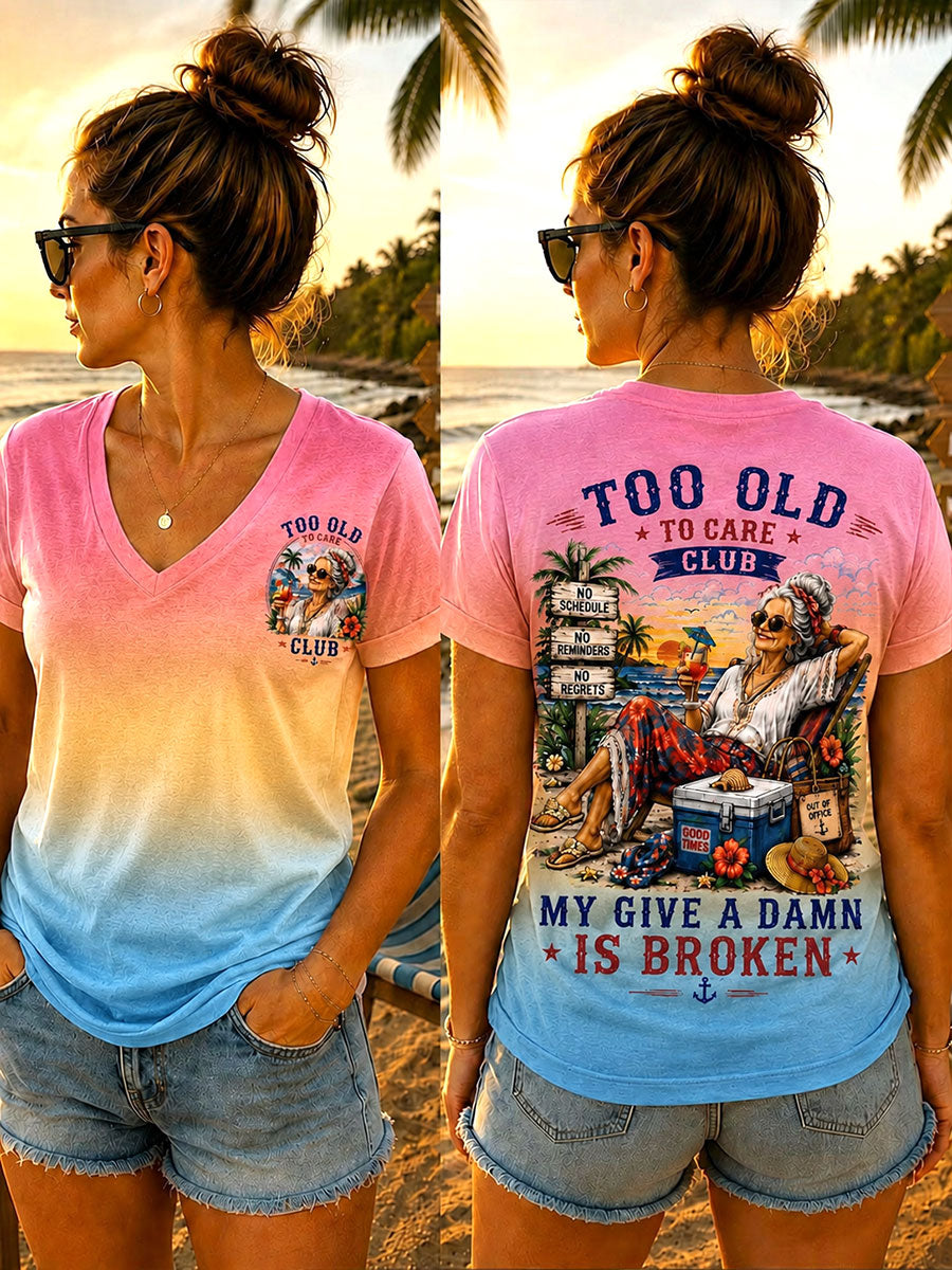Women's "Too Old to Care Club, My Give a Damn Is Broken" V-neck T-shirts