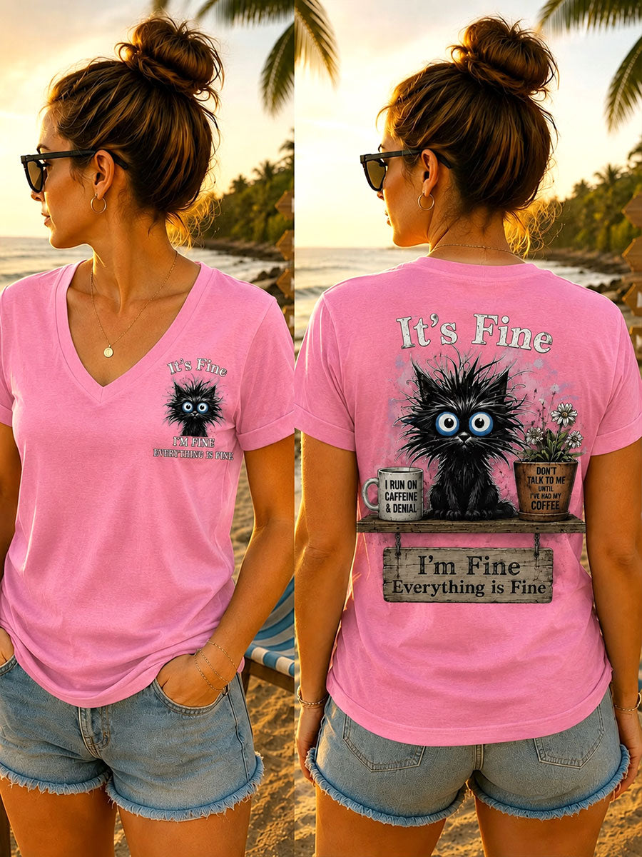 Women's "It's Fine, I'm Fine, Everything Is Fine"  V-neck T-shirts