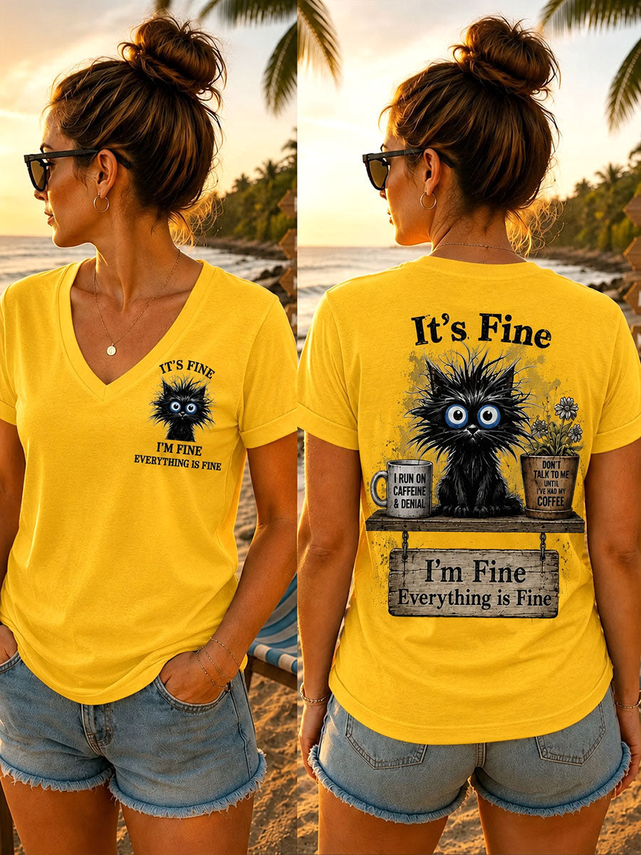 Women's "It's Fine, I'm Fine, Everything Is Fine"  V-neck T-shirts