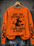 Women's Halloween WHY YES ACTUALLY I CAN DRIVE A STICK Sweatshirt